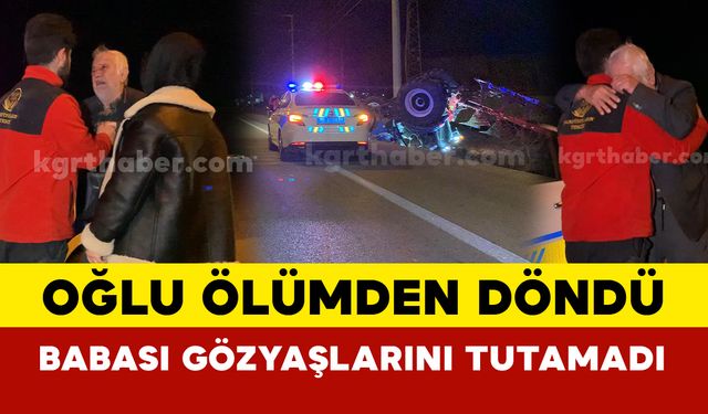 Karaman’da devrilen traktörün sürücüsü ölümden döndü, babası gözyaşlarını tutamadı