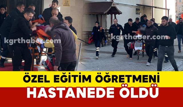 Karaman’da evinde hareketsiz halde bulunan özel eğitim öğretmeni kadın hastanede öldü