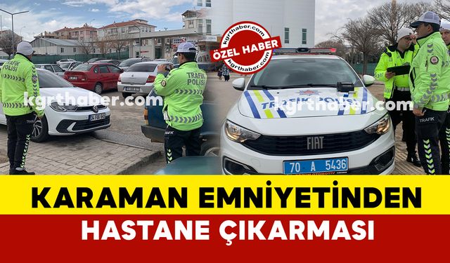 Karaman'da hastanede hatalı park yapan yandı: toplamda 13 araca 9 bin liraya yakın ceza yazıldı