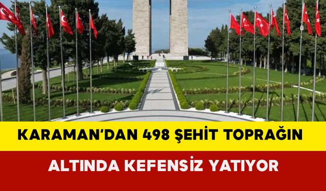 Karaman’dan 498 Şehit Toprağın Altında Kefensiz Yatıyor