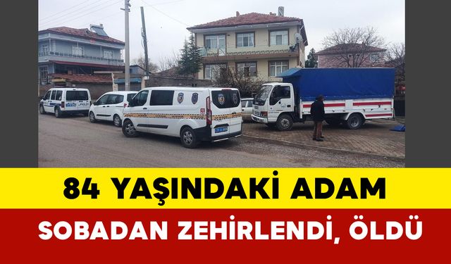 Kırıkkale Yahşihan'da Karbonmonoksit Zehirlenmesi: 84 Yaşındaki Adam Hayatını Kaybetti