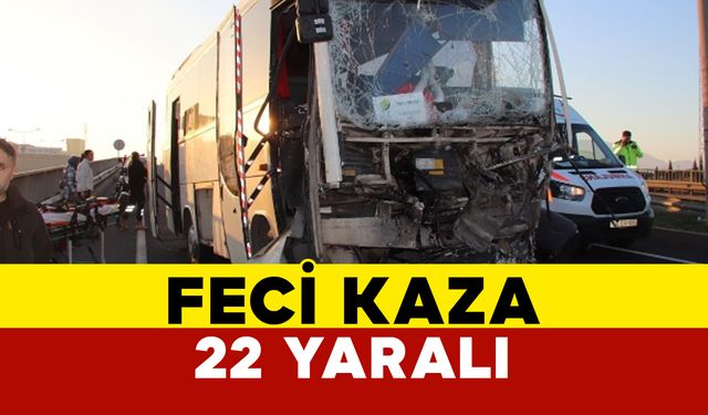 SON DAKİKA: Feci kazada 22 kişi yaralandı, Manisa’da işçi servisi tıra çarptı: 22 yaralı