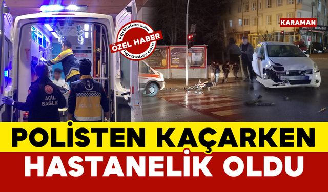 Karaman'da Motorla Polisten Kaçarken Kaza Yapan Genç Hastanelik Oldu