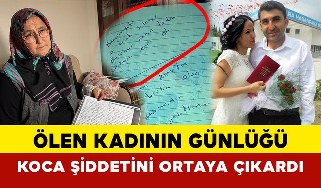 Ölen kadının günlüğü koca şiddetini ortaya çıkardı