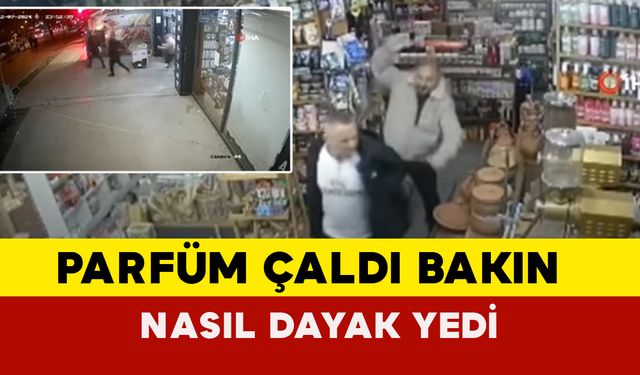 Parfüm çaldı, beyzbol sopasıyla dayak yedi