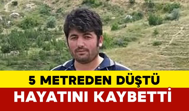 Sivas’ta 5 metre yükseklikten düşen işçi hayatını kaybetti