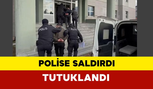 Sivas’ta Polise Saldıran Şahıs Tutuklandı