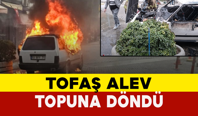 Tofaş alev topuna döndü