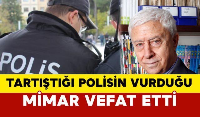 Trafikte tartıştığı polisin vurduğu, mimar Turgut Toydemir hayatını kaybetti