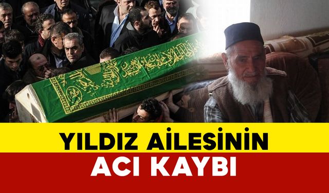 Yıldız Ailesinin Acı Günü