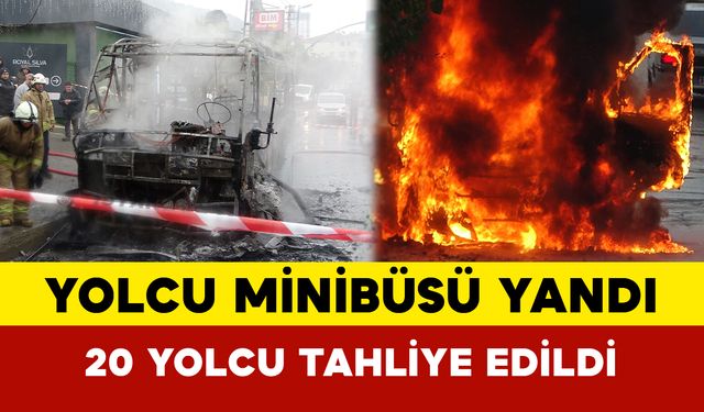 Yolcu Minibüsü Yandı: 20 Yolcu Tahliye Edildi