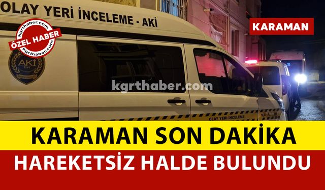 Hareketsiz Halde Bulundu