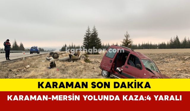 Karaman-Mersin Yolunda Kaza: 4 Yaralı