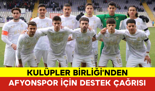 Kulüpler Birliği'nden Afyonspor İçin Destek Çağrısı