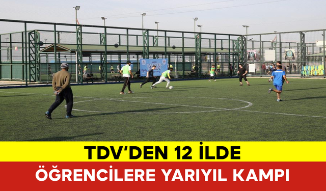 TDV’den 12 İlde Öğrencilere Yarıyıl Kampı