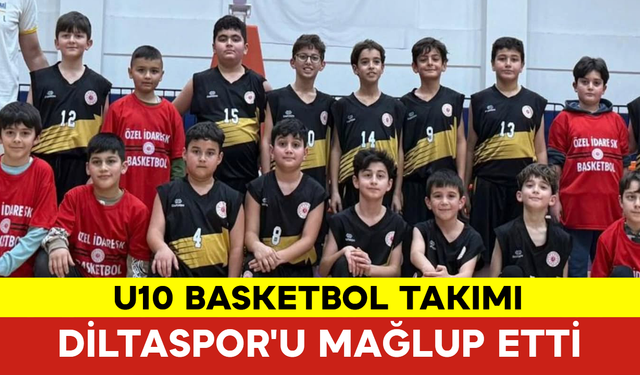 U10 Basketbol Takımı Diltaspor'u Mağlup Etti