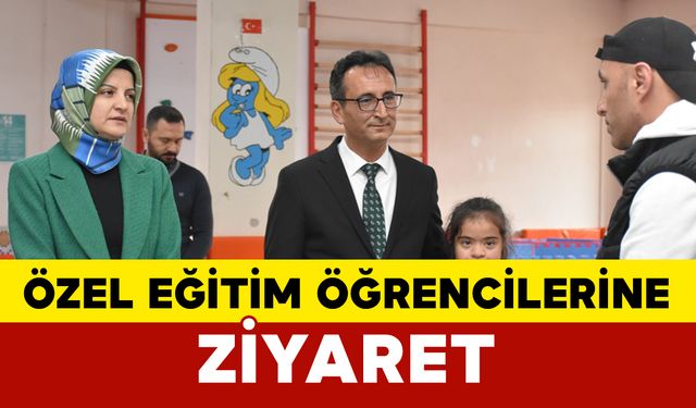 Vali Yardımcısı Çiçekli ve İl Müdürü Çalışkan’dan Özel Eğitim Öğrencilerine Ziyaret