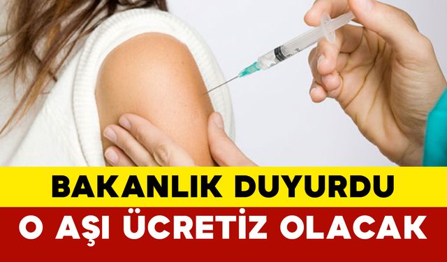 Bakanlık Duyurdu O Aşı Ücretiz Olacak