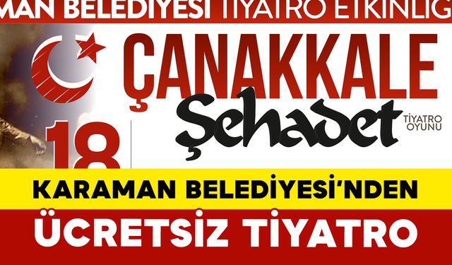 Karaman Belediyesi’nden 18 Mart'ta Ücretsiz Tiyatro