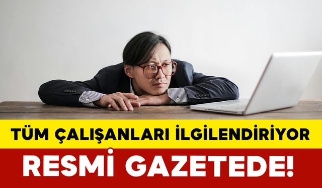 Tüm çalışanları ilgilendiren genelge Resmi Gazete'de