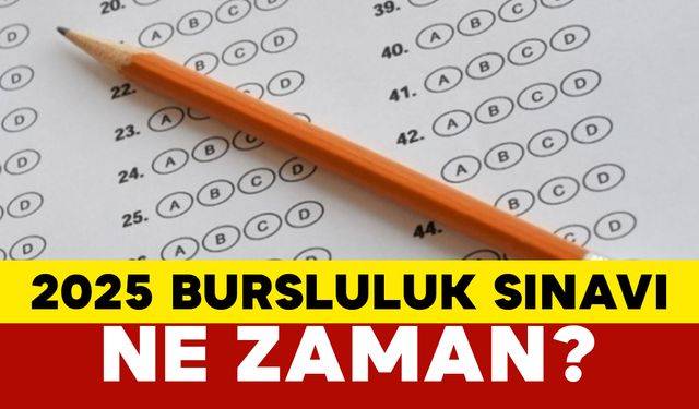 2025 Bursluluk Sınavı Ne Zaman?
