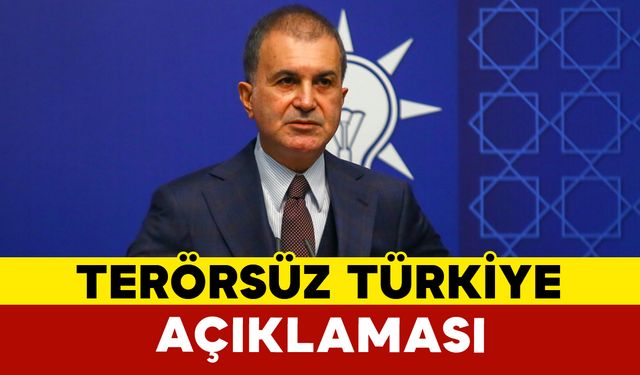 AK Parti Sözcüsü Çelik’ten ’Terörsüz Türkiye’ açıklaması