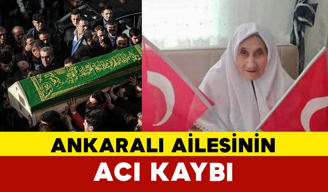 Ankaralı Ailesinin Acı Kaybı
