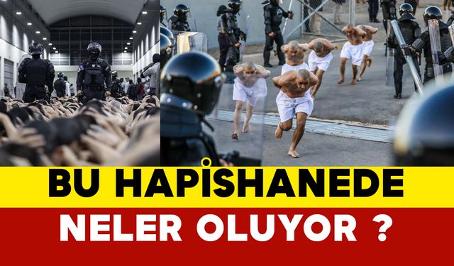 Bu Hapishanede Neler Oluyor? El Salvador’daki CECOT Hapishanesi Gündemde