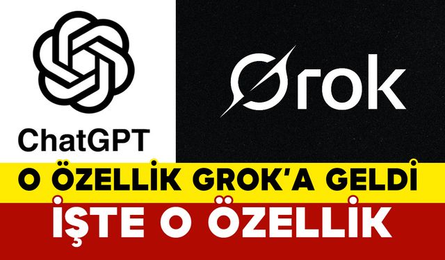 ChatGPT'nin O Özelliği Grok'a Geldi