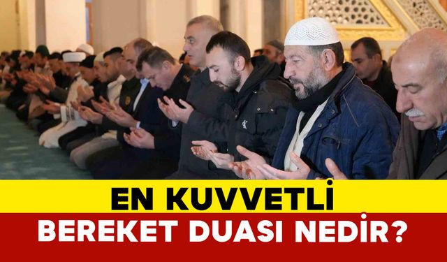 En Kuvvetli Bereket Duası Nedir?