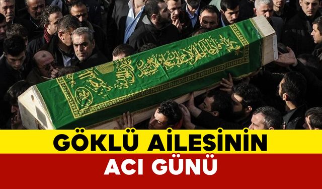 Göklü Ailesinin Acı Kaybı