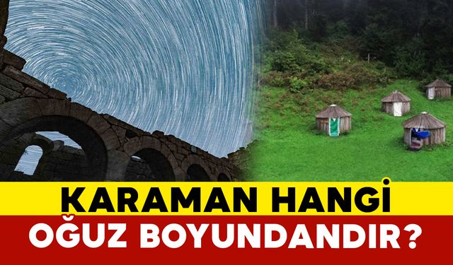 Karaman Hangi Oğuz Boyundandır?
