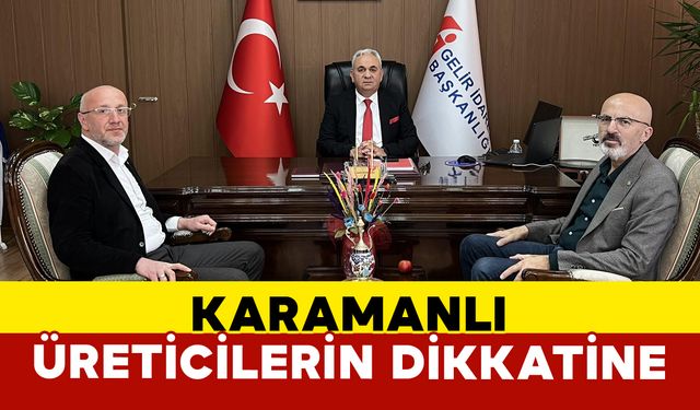 Karamanlı Üreticilerin Dikkatine