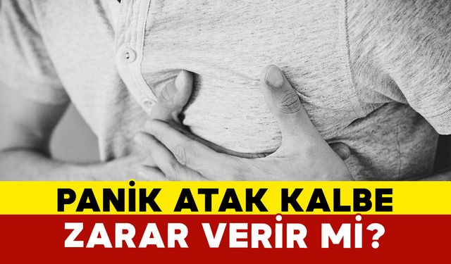 Panik atak kalbe zarar verir mi?