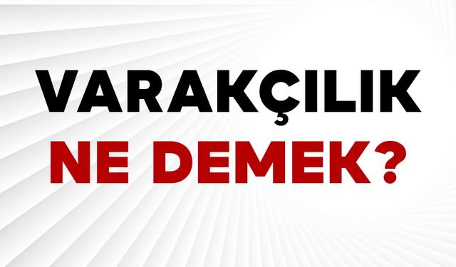 Varakçılık Ne Demek?