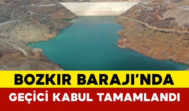 Bozkır Barajı’nda Geçici Kabul Tamamlandı