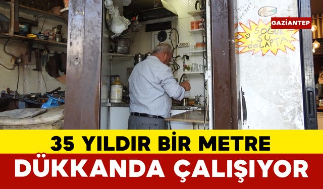 Çaycı İsmet Usta’nın ocağı 35 yıldır bir metrekarelik dükkanda kaynıyor