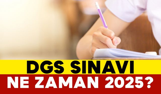 DGS sınavı ne zaman 2025?