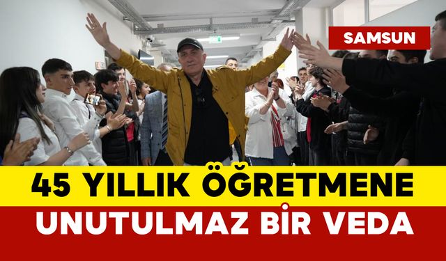 Emekliye ayrılan 45 yıllık öğretmene unutulmaz veda