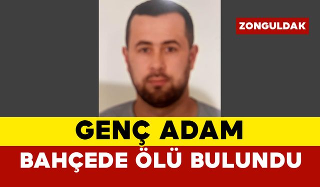 Genç adam evinin bahçesinde ölü bulundu
