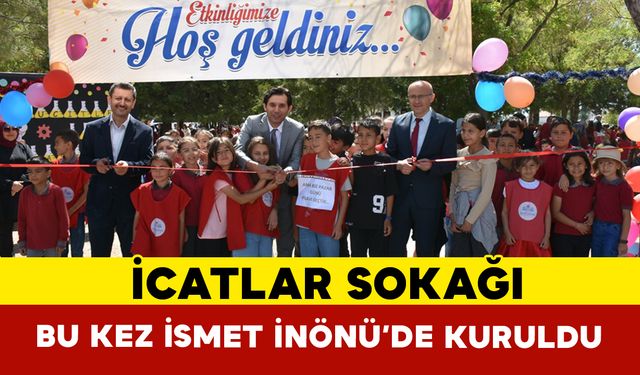 İcatlar Sokağı Bu Kez İsmet İnönü’de Kuruldu