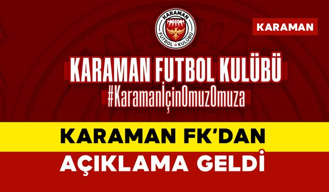 Karaman FK'dan Açıklama Geldi