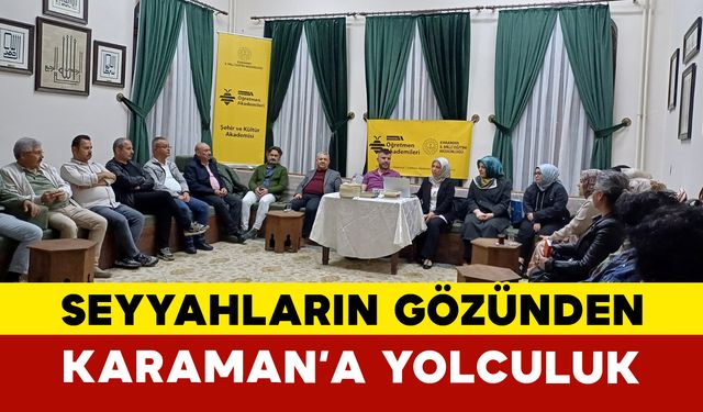 Karaman’a Seyyahların Gözünden Bir Yolculuk
