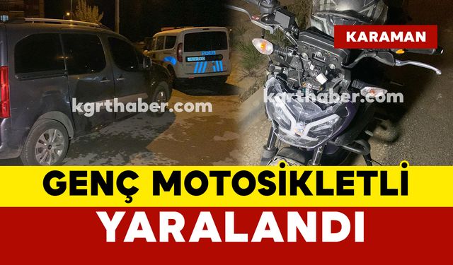Karaman’da hafif ticari araçla motosiklet çarpıştı: 1 yaralı