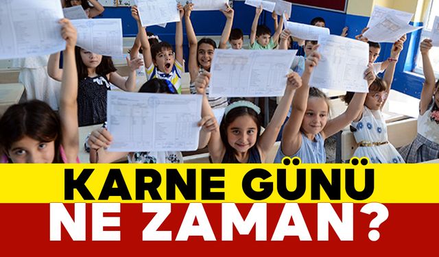 Karne Günü Ne Zaman? Okullar Erken mi Kapanıyor?