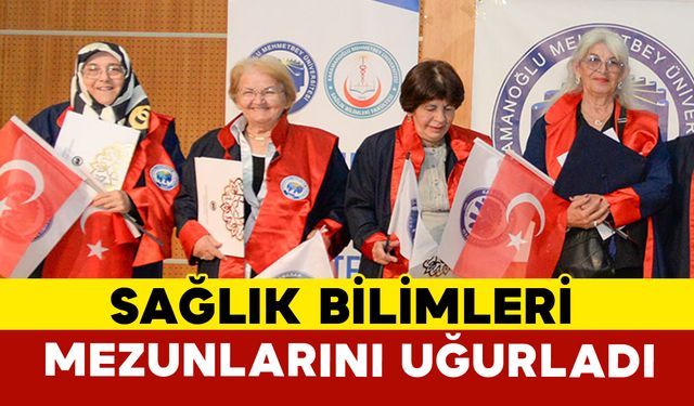 Sağlık Bilimleri Fakültesi Mezunlarını Uğurladı