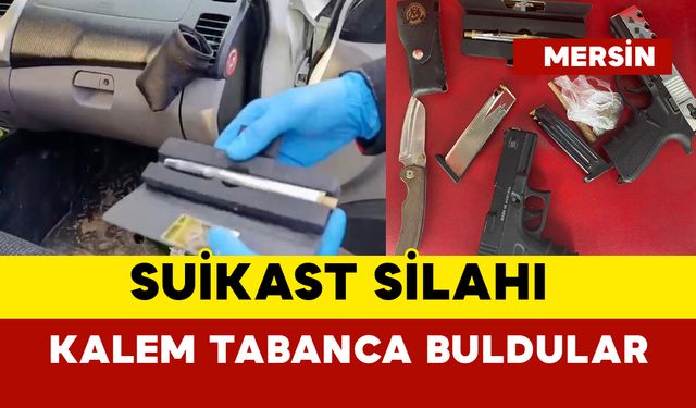 Suikast silahı kalem tabanca buldular, şüpheli tutuklandı
