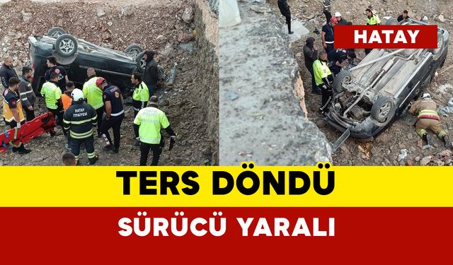 Takla attı, ters döndü: sürücü yaralandı