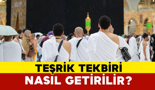 Teşrik Tekbiri Nasıl Getirilir?
