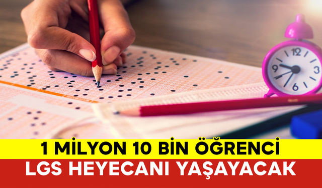 1 Milyon 10 Bin Öğrenci LGS Heyecanı Yaşayacak